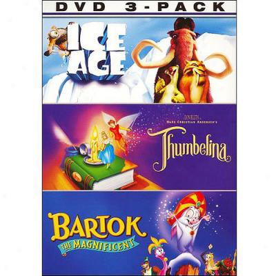 Ainmated 3-pack: Ice Age / Thumbelina / Bartok (full Frame)