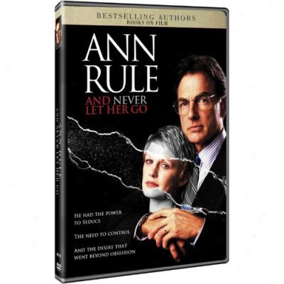 Ann Rule's And Never Let Her Go (full Frame)