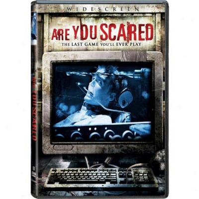 Are You Scared (widescreen)