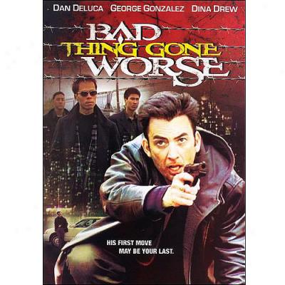 Bad Thing Gone Worse (widescreen)