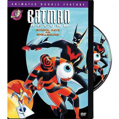 Batman Beyond: School Dayz/spellbound (full Frame)