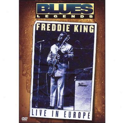 Blues Legends: Freddie King: Live In Europe