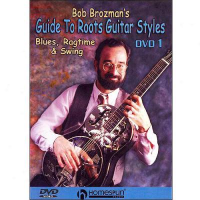 Bob Brozman's Guide To Roots Guitar Styles, Vol. 1