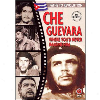 Che Guevara: Where You'd Never Imatine Him