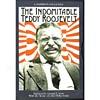 Indomitable Teddy Roosevelt, The (full Frame)