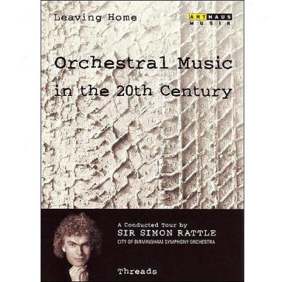Leaving Home: Orchestral Melody In The 20th Century - A Conducted Tour By Sir Simon Loud talk, Vol. 7