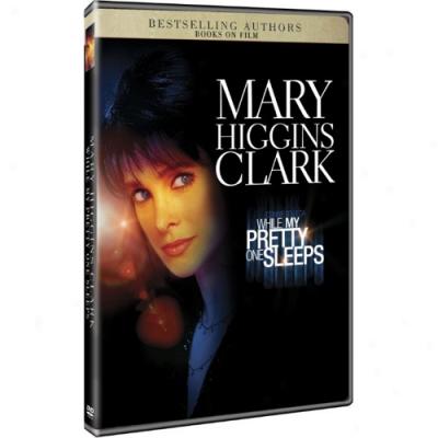 Mary Higgins Clark's While My Pretty One Sleeps (full Frame)