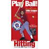 Play Ball!: The Authentic Little League Baseball Guide To Basic Hitting