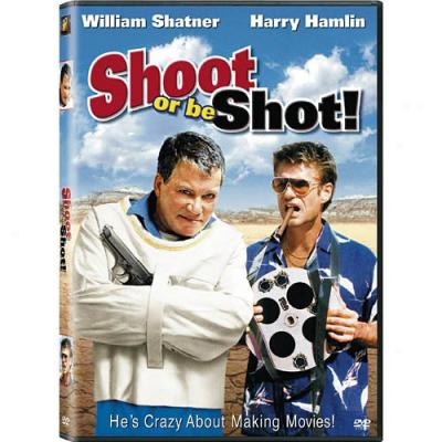 Shoot Or Be Shot (widescreen)
