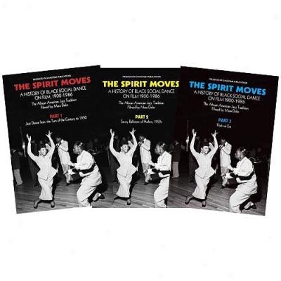 The Spirit Moves: A History Of Black Social Dance On Film, 1900-1986 - Parts 1-3