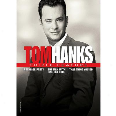 Tom Hanks Triple Feature: Bachelor Party / The Man With One Red Shoe / That Thing You Do! (widescreen)