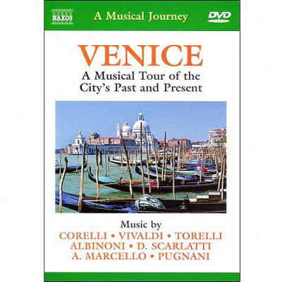 Venice: A Musical Journey - A Musical Tour Of The City's Past And Present