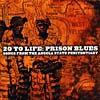 20 To Life: Prison Blues - Songs From The Angola State Penitentuary