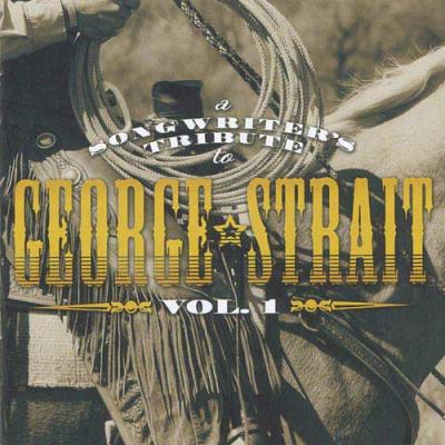 A Songwriter's Tribute To George Strait, Voi.1