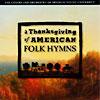 A Thanksgiving Of American Folk Hymns