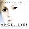 Angel Eyes Motion Picture Soundtrack