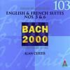 Bach 2000, Vol.103: English & French Suites Nos.5 & 6 (reamster)
