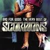 Bad For Good: The Very Best Of Scorpions