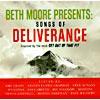 Beth Moore Presents: Songs Of Deliverance