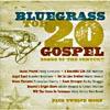 Bluegrass Top 20 Gospel: Songs Of The Century