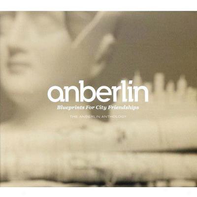 Blueprints For City Friendships: The Anberlin Anthology (3 Disc Box Se)t