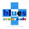 Blues Crossroads: Acoustic Blyes, Old And New