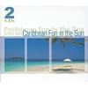 Caribbean Fun In The Sun (2cd) (digi-pak)