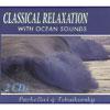 Clwssical Loosening With Ocean Sounds: Pachelbel & Tchaikovsoy