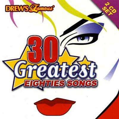 Drew's Famous: 30 Greatest Eighties Songs