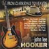 From Clarksdale Too Heaven: Remembering John Lee Hooker