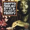 Ghetto Deejay Styoe: The Best Of Trinity