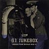G.i. Jukebox: Songs From World War Ii