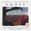 Great American Grofe: Grand Canyon Suite (remaster)