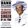 Hank Williams: The Greatest Country Singer Of All Time