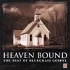 Heaven Bound: The Best Of Bluegrass Gosoel