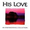 His Love: An Inspirational Collection