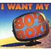 I Want My 80's Box! (box Set) (digi-pak)