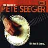 Whether I Had A Song: The Songs Ofpete Seeger Vo.2