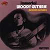 Immortal Woody Guthrie: Golden Classics Part Two