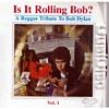Is It Rolling Bob?: A Reggae Tribute To Bob Dylwn, Vol.1 (dual-disc) (cd Slipcase)