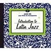 Jazz 101: Introduction To Latin Jazz (digi-pak)