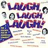 Laugh, Laugh, Laugh The Golden Age Of American Comedy