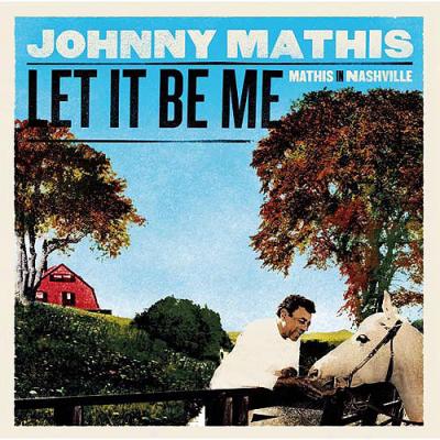 Let It Be Me: Mathis In Nashville