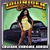 Lowrider Oldies Vol.6: Cruisin Chrome Series