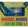 Marimbas: Nandayapa Y Chiapas - Danzones, Mambos Y Cha Cha Chas (3 Disc Box Set)