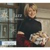 Martha Stewart Living Music: Jazz For The Holidays (digi-pak)