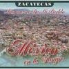 Mexico En La Sangre: Anoranzas De Mi Pueblp - Zacatecas (includes Dvd)