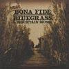 More Bona Fide Bluegrass & Mountain Music