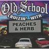 Old Instruct: Cruizin' With Peaches & Herb