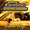 Original Carolina Beach Music: Beach Trip